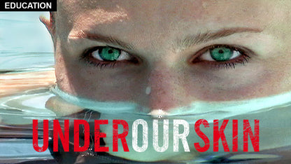 UNDER OUR SKIN Films