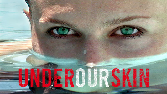 UNDER OUR SKIN